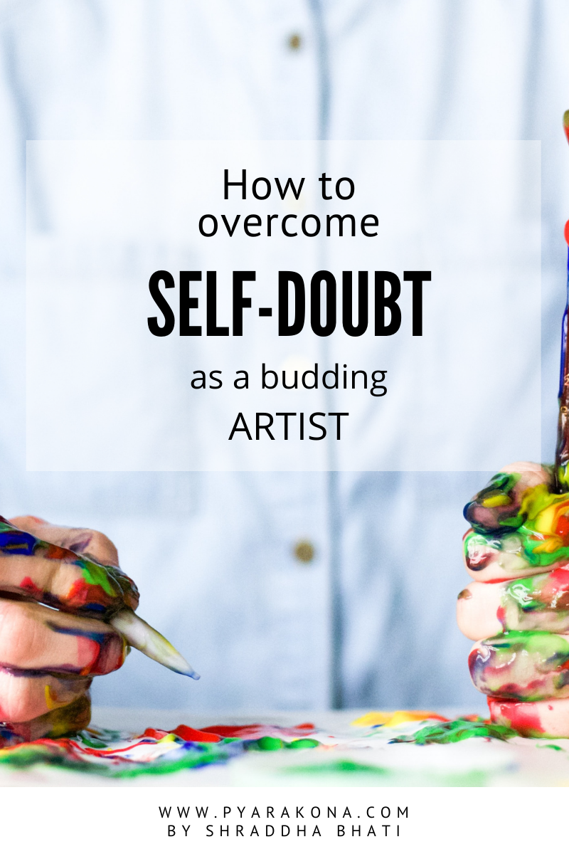 How to overcome self-doubt as a budding artist